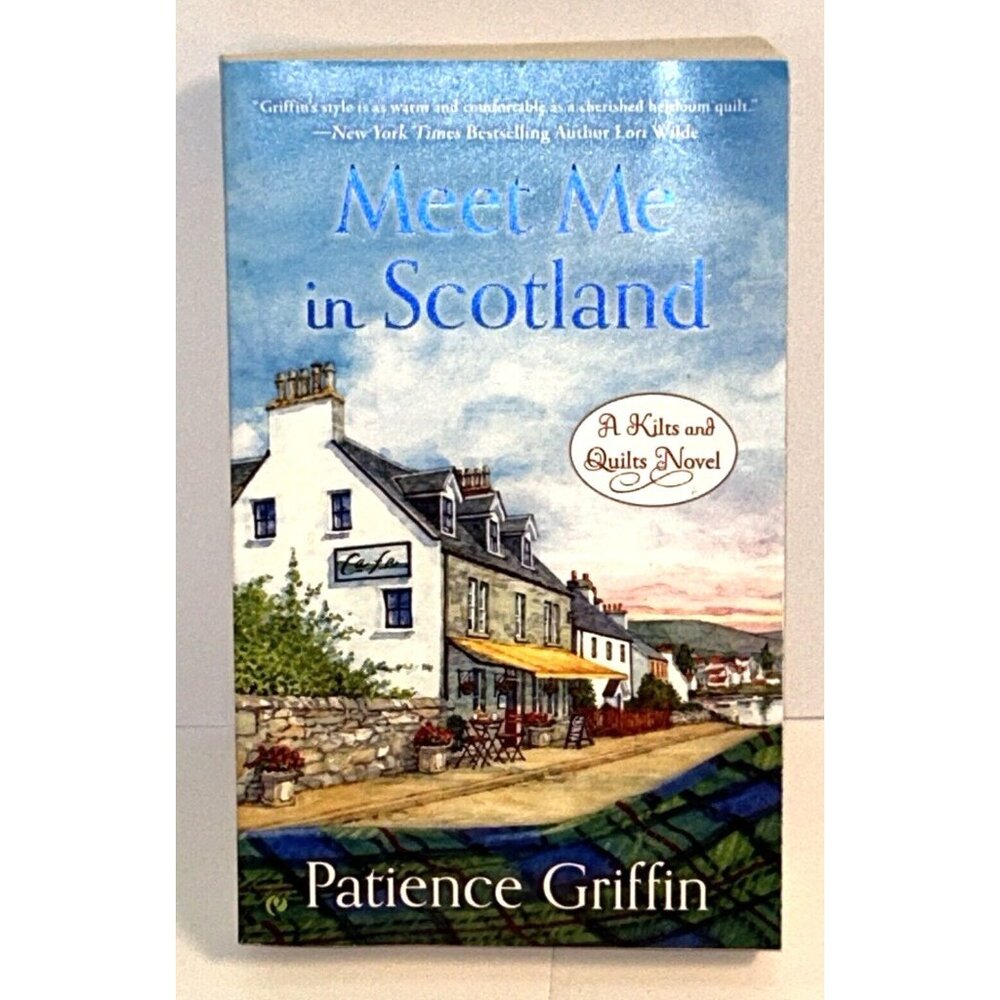 Meet Me in Scotland A Kilts and Quilts Novel Patience Griffin 9780451468307 NEW